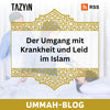 Ummah-Blog 42 - Der Umgang mit Krankheit und Leid im Islam