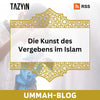 Ummah-Blog 43 - Die Kunst des Vergebens im Islam