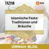 Ummah-Blog 48 - Islamische Feste: Traditionen und Bräuche